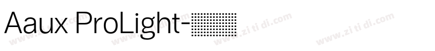 Aaux ProLight字体转换 Aaux ProLight字体转换